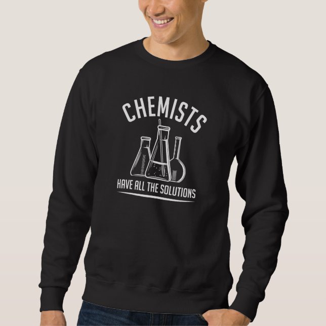Sweatshirt Les Chimistes Ont Toutes Les Solutions (Devant)