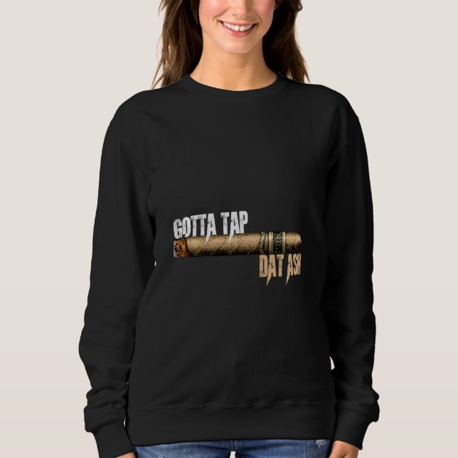 Sweatshirt Les Cigares Doivent Toucher Dat Cendres Cigar Et F (Devant)