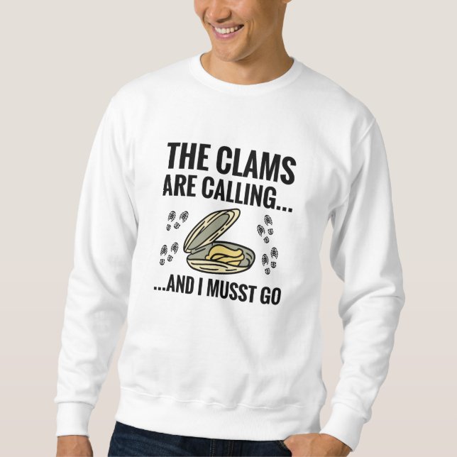 Sweatshirt Les Clams Appelent Et Je Dois Y Aller| Creusement  (Devant)