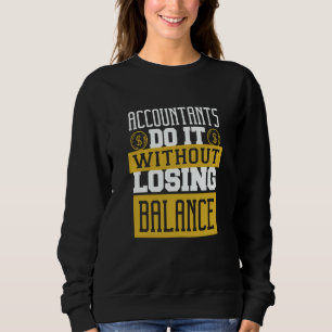 Sweatshirt Les comptables le font sans perdre l'équilibre CPA