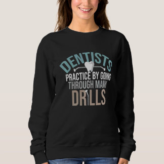 Sweatshirt Les Dentistes Pratiquent En Parcourant De Nombreux