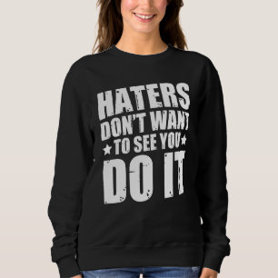 Sweatshirt Les Détenteurs Ne Veulent Pas Vous Voir Le Faire