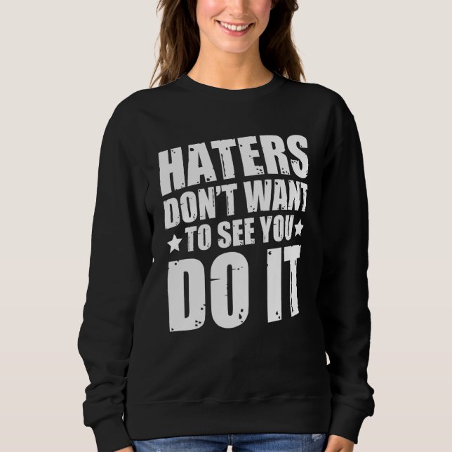 Sweatshirt Les Détenteurs Ne Veulent Pas Vous Voir Le Faire (Devant)