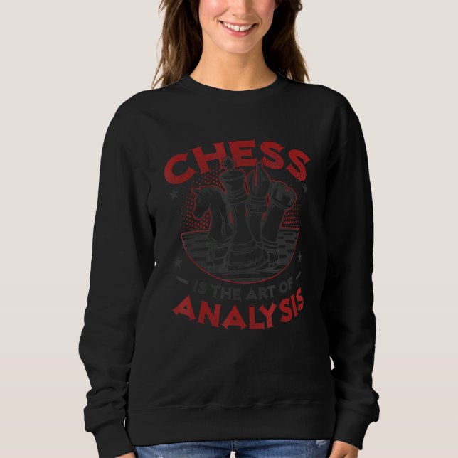Sweatshirt Les Échecs Est L'Art De L'Analyse Chess Club Jouer (Devant)