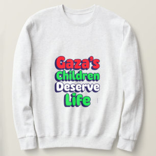 Sweatshirt Les enfants de Gaza méritent la vie Génocide de Ga