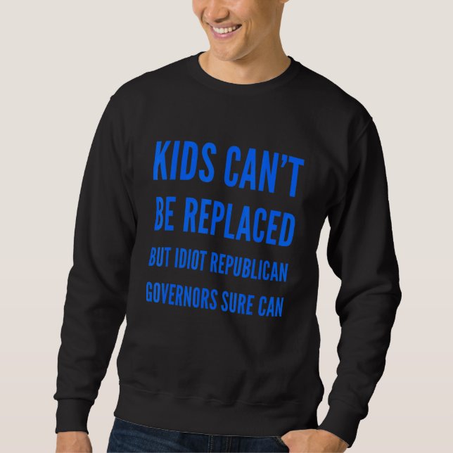 Sweatshirt Les Enfants Ne Peuvent Pas Être Remplacés Anti-Rép (Devant)