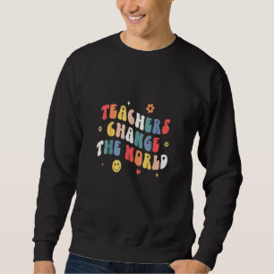 Sweatshirt Les Enseignants super Changent Votre Enseignant Mo