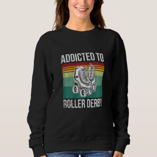 Sweatshirt Les Femmes Addicées À Roller Derby Pour Un Roller
