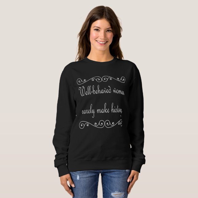 Sweatshirt Les Femmes Bien Comportées Font Rarement Feu L'His (Devant entier)