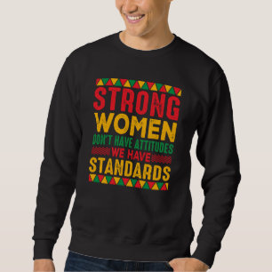 Sweatshirt Les femmes fortes n'ont pas d'attitudes Nous avons