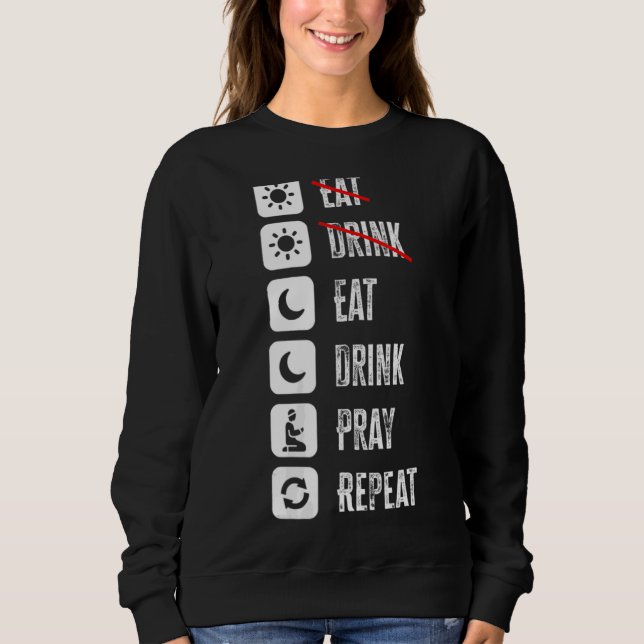 Sweatshirt Les Femmes Mangent Boire Pray Mode Répéter Au Jeûn (Devant)