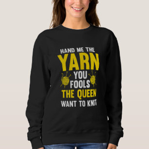 Sweatshirt Les femmes me donnent le fil que tu fous la reine