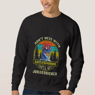 Sweatshirt Les femmes n'ont pas de mal avec Lollysaurus T Rex