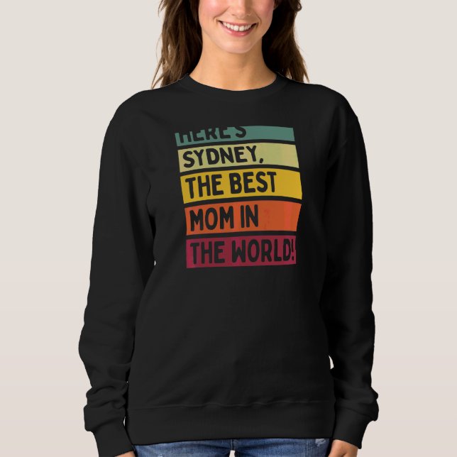 Sweatshirt Les femmes, voici Sydney, la meilleure maman du mo (Devant)