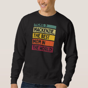 Sweatshirt Les femmes, voilà Mackenzie, la meilleure maman du