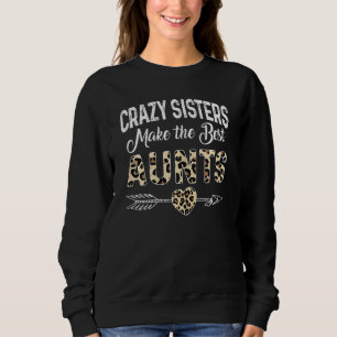 Sweatshirt Les Fesses Fous Font Les Meilleures Aunts Mignonne