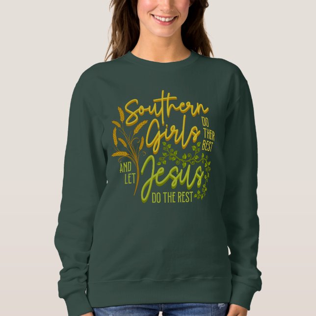 Sweatshirt Les Filles Du Sud Laissent Jésus Faire Le Reste (V (Devant)