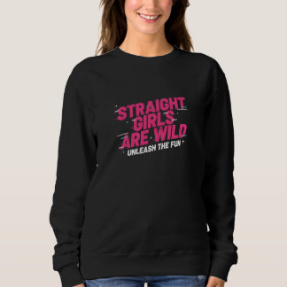 Sweatshirt Les Filles Hétéros Sont Sauvages Libérez L'Amuseme