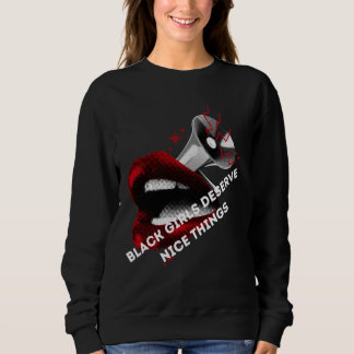 Sweatshirt Les Filles Noires Méritent De Bonnes Choses