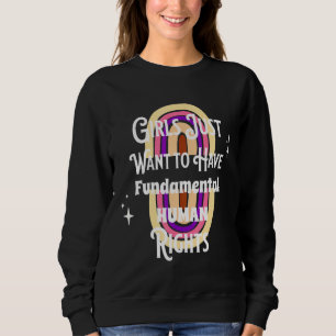 Sweatshirt Les Filles Veulent Juste Avoir Des Droits Fondamen