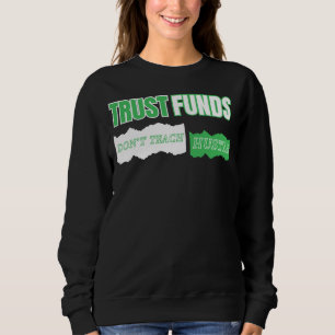 Sweatshirt Les fonds de fiducie n’enseignent pas à HustleMC G
