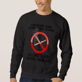 Sweatshirt Les Fumeurs Brûlent Leurs Maisons Tuant Leur Entir