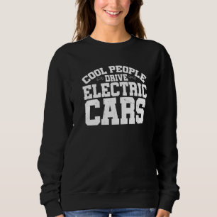 Sweatshirt Les gens branchés conduisent des voitures électriq