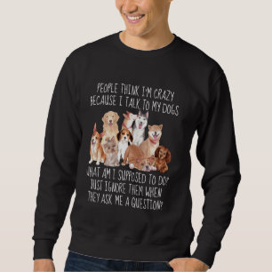 Sweatshirt Les gens pensent que je suis fou parce que je parl