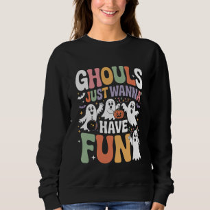 Sweatshirt Les goules veulent juste s'amuser Rétro Halloween