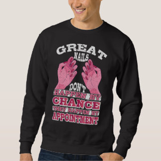 Sweatshirt Les Grands Nails Ne Se Produisent Pas Par Chance N
