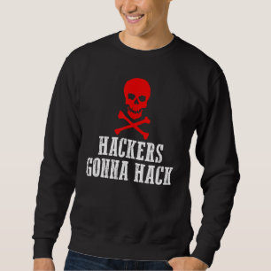Sweatshirt Les Hackers Vont Hacker La Sécurité Et Protéger Pr