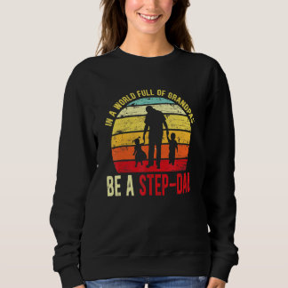 Sweatshirt Les Hommes Dans Un Monde Plein De Grandpas Sois Un