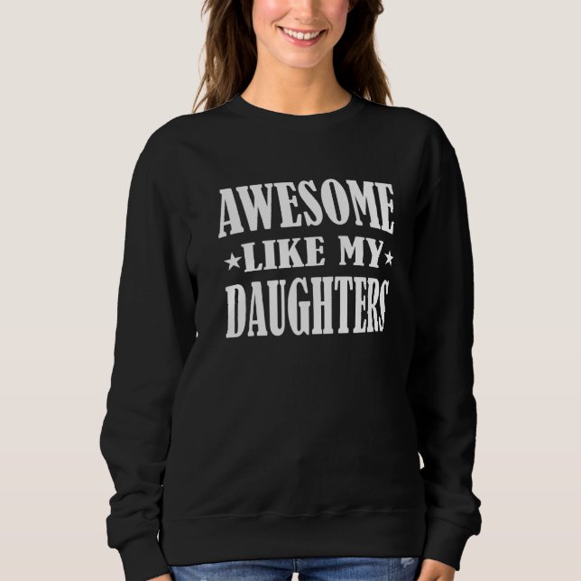 Sweatshirt Les Hommes Génial Comme Mes Filles Fête des pères (Devant)