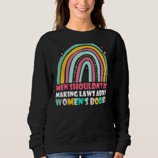 Sweatshirt Les hommes ne devraient pas faire de lois