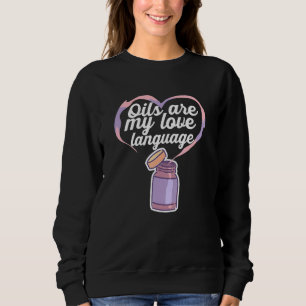 Sweatshirt Les Huiles Sont Mon Amour Langue Essentiel Huile
