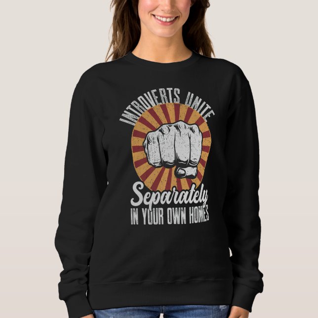 Sweatshirt Les Introvertis Antisociaux S'Unissent Séparément  (Devant)