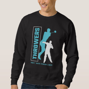 Sweatshirt Les lanceurs n'ont pas de lignes d'arrivée Javelot
