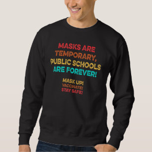 Sweatshirt Les Masques Sont Des Écoles Publiques Temporaires