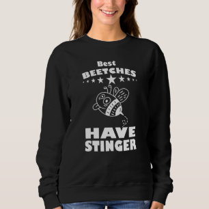 Sweatshirt Les Meilleures Beetches Ont Des Aiguilles Pour L'A