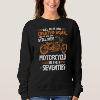 Sweatshirt Les Meilleurs Hommes Peuvent Encore Faire Du Moto 