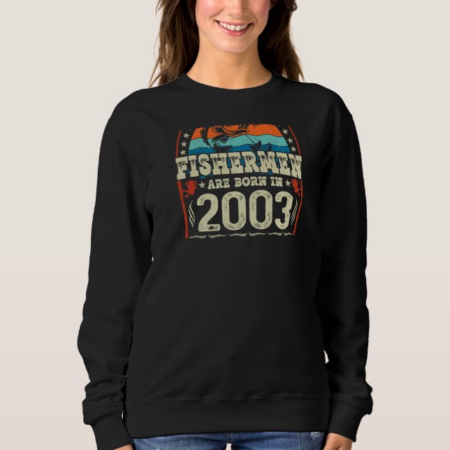 Sweatshirt Les Meilleurs Pêcheurs Sont Nés En 2003 Pêche Nais (Devant)
