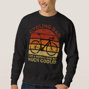 Sweatshirt Les Mens Cyclant Papa Comme Un Papa Normal Mais Be