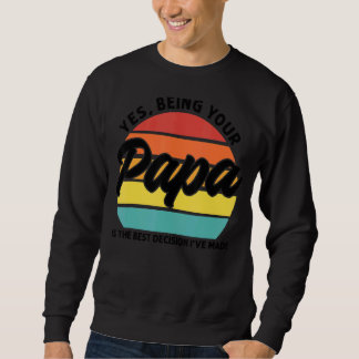 Sweatshirt Les Mens Etre Votre Papa Est La Meilleure Décision