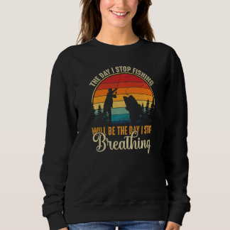 Sweatshirt Les Mens Le Jour Où J'Arrêterai La Pêche Sera Le J