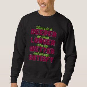 Sweatshirt Les Plongeurs Le Faire Plus Profond Descendre Plus