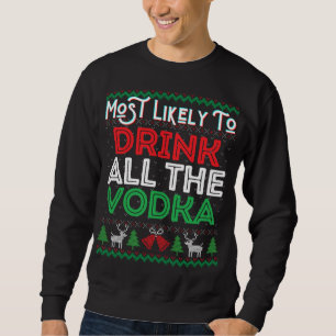 Sweatshirt Les Plus Susceptibles De Boire Tous Les Vodka Drôl