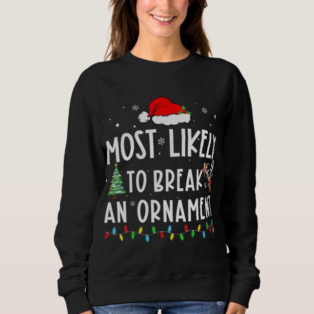 Sweatshirt Les Plus Susceptibles De Casser Un Ornement De Noë (Devant)