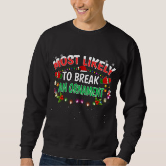 Sweatshirt Les Plus Susceptibles De Casser Un Ornement Noël N