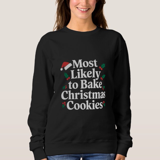 Sweatshirt Les plus susceptibles de cuire des cookies de Noël (Devant)