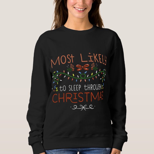 Sweatshirt Les Plus Susceptibles De Dormir À Travers Noël Mat (Devant)